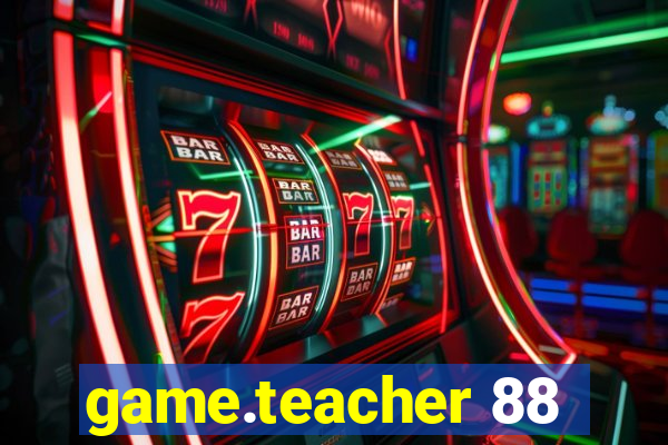 game.teacher 88